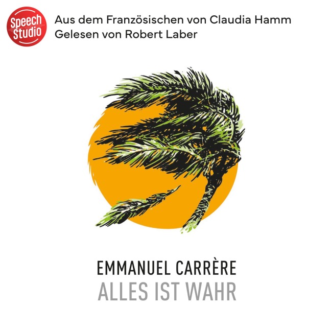Alles ist wahr - Emmanuel Carrère, Renaud Pion