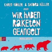 Cover-Bild zum Titel 'Wir haben Raketen geangelt' von 'Karen Köhler'