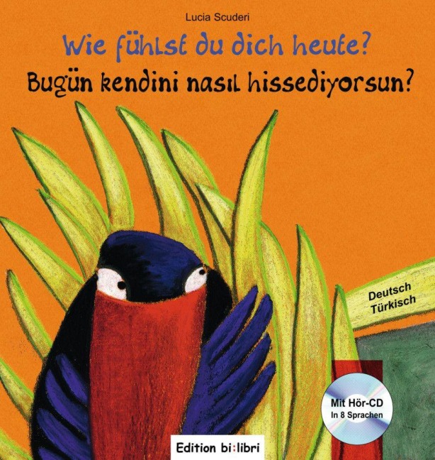 Wie fühlst du dich heute? Kinderbuch Deutsch-Türkisch - Lucia Scuderi