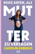 Cover-Bild zum Titel '8000 Arten, als Mutter zu versagen' von 'Carolin Kebekus'