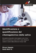 Cover-Bild zum Titel 'Identificazione e quantificazione del citomegalovirus dalla saliva' von 'Divya Uppala, Uma Devi K.'
