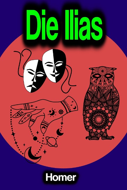 Die Ilias - Homer