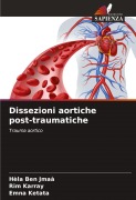 Cover-Bild zum Titel 'Dissezioni aortiche post-traumatiche' von 'Hèla Ben Jmaà, Rim Karray, Emna Ketata'