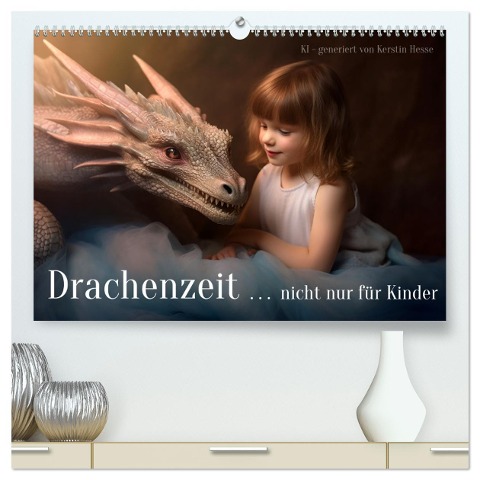 Drachenzeit . . nicht nur für Kinder (hochwertiger Premium Wandkalender 2025 DIN A2 quer), Kunstdruck in Hochglanz - Kerstin Hesse www. kerstinhesse. de