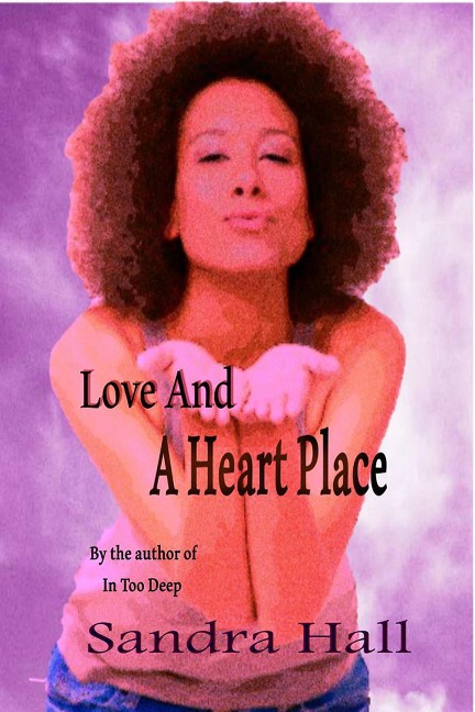 Love And A Heart Place - Sandra Hall