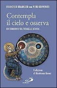 Cover-Bild zum Titel 'Contempla il cielo e osserva. Un confronto tra teologia e scienza' von 'Francesco Brancato, Piero Benvenuti'