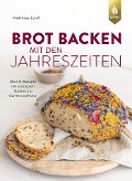 Cover-Bild zum Titel 'Brot backen mit den Jahreszeiten' von 'Matthias Loidl'
