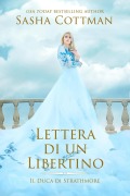 Cover-Bild zum Titel 'Lettera di un Libertino (Il Duca de Strathmore, #1)' von 'Sasha Cottman'