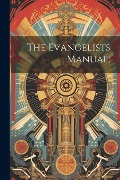 Cover-Bild zum Titel 'The Evangelists Manual;' von 'Anonymous'