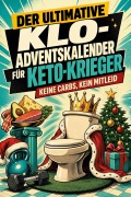 Cover-Bild zum Titel 'Der ultimative Klo-Adventskalender für Keto-Krieger' von 'Anton Hofmann'