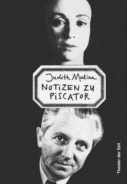 Notizen zu Piscator - Judith Malina