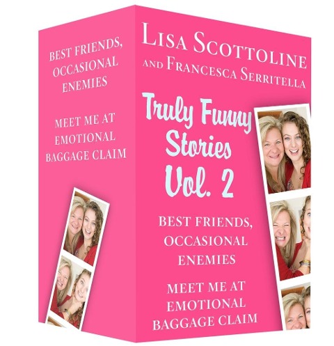 Truly Funny Stories Vol. 2 - Lisa Scottoline, Francesca Serritella