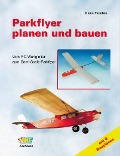 Parkflyer planen und bauen - Klaus Paradies