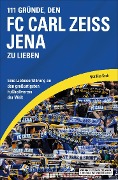 111 Gründe, den FC Carl Zeiss Jena zu lieben - Matthias Koch