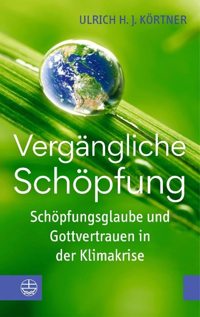 Vergängliche Schöpfung - Ulrich H. J. Körtner