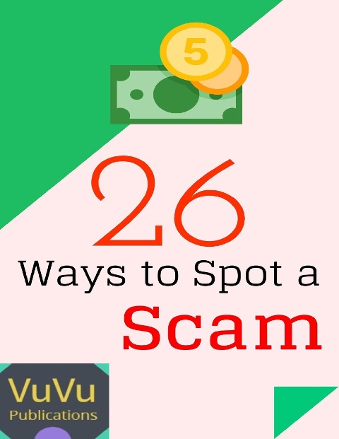 26 Ways to Spot a Scam - VuVu Publications