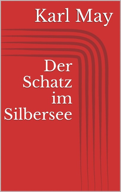 Der Schatz im Silbersee - Karl May