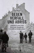 Cover-Bild zum Titel 'Gegen Verfall und Abriss' von 'Julia Wigger'