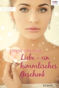 Cover-Bild zum Titel 'Liebe - ein himmlisches Geschenk' von 'Lynne Graham'