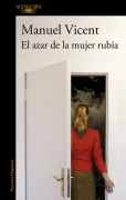 Cover-Bild zum Titel 'El Azar de la Mujer Rubia' von 'Manuel Vicent'
