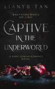 Cover-Bild zum Titel 'Captive in the Underworld' von 'Lianyu Tan'