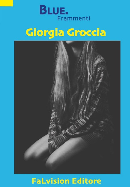 Blue. Frammenti - Giorgia Groccia