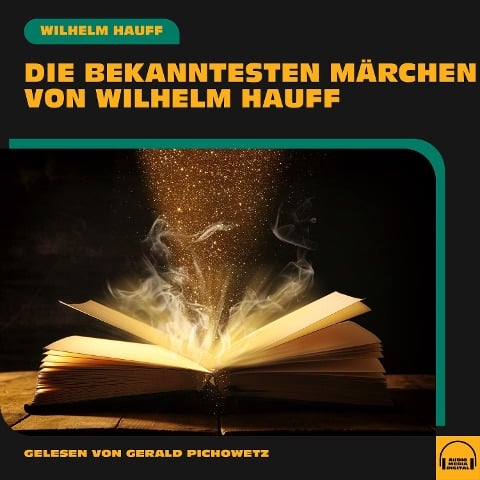 Die bekanntesten Märchen von Wilhelm Hauff - Wilhelm Hauff