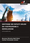 Cover-Bild zum Titel 'GESTIONE DEI RIFIUTI SOLIDI DA COSTRUZIONE E DEMOLIZIONE' von 'Ravena Glicéria Noll Diniz, Carlos Fernando Lemos'