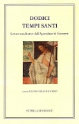 Dodici tempi santi. Letture meditative dall'Apocalisse di Giovanni - 
