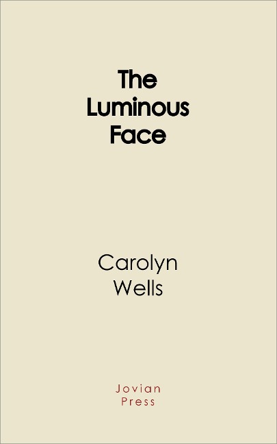 The Luminous Face - Carolyn Wells