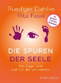 Die Spuren der Seele - Rita Fasel, Ruediger Dahlke