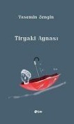 Cover-Bild zum Titel 'Tiryaki Aynasi' von 'Yasemin Zengin'