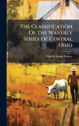Cover-Bild zum Titel 'The Classification Of The Waverly Series Of Central Ohio' von 'Charles Smith Prosser'