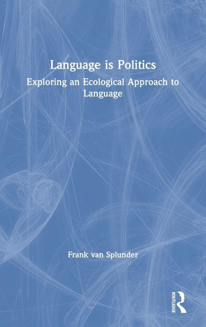 Language is Politics - Frank van Splunder