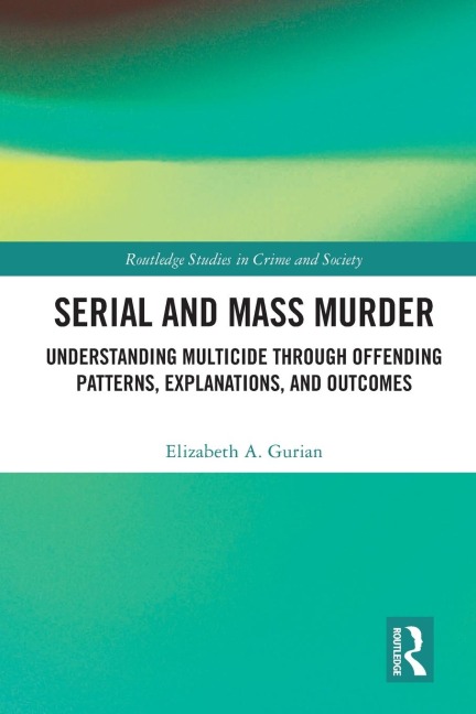 Serial and Mass Murder - Elizabeth A. Gurian