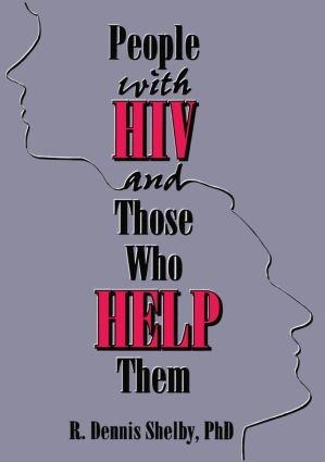 People with HIV and Those Who Help Them - Carlton Munson, R Dennis Shelby