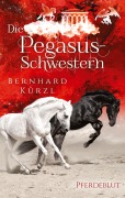Cover-Bild zum Titel 'Die Pegasus-Schwestern' von 'Bernhard Kürzl'