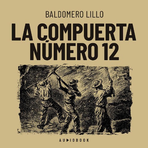 La compuerta número 12 - Baldomero Lillo