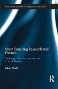 Cover-Bild zum Titel 'Sport Coaching Research and Practice' von 'Julian North'