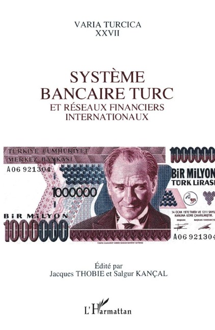 Système bancaire turc et réseaux financiers internationaux - Jacques Thobie