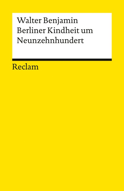 Berliner Kindheit um Neunzehnhundert - Walter Benjamin
