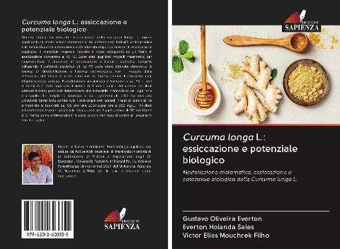 Curcuma longa L.: essiccazione e potenziale biologico - Gustavo Oliveira Everton, Everton Holanda Sales, Victor Elias Mouchrek Filho