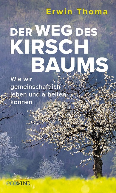 Der Weg des Kirschbaums - Erwin Thoma