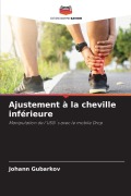Cover-Bild zum Titel 'Ajustement à la cheville inférieure' von 'Johann Gubarkov'