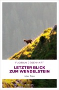 Cover-Bild zum Titel 'Letzter Blick zum Wendelstein' von 'Florian Degenhart'