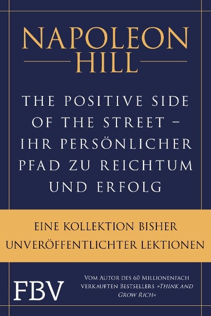The Positive Side of the Street - Ihr persönlicher Pfad zu Reichtum und Erfolg - Napoleon Hill