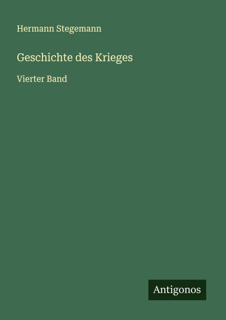 Geschichte des Krieges - Hermann Stegemann
