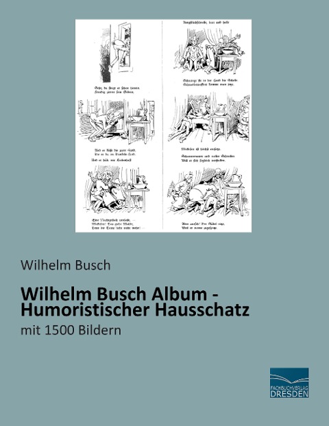 Wilhelm Busch Album - Humoristischer Hausschatz - Wilhelm Busch