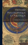 Cover-Bild zum Titel 'Histoire Philosophique Et Politique' von 'Guillaume-Thomas Raynal'