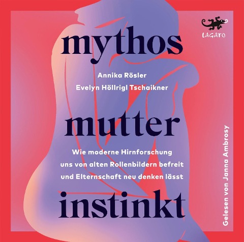 Mythos Mutterinstinkt - Evelyn Höllriegl Tschaikner, Annika Rösler